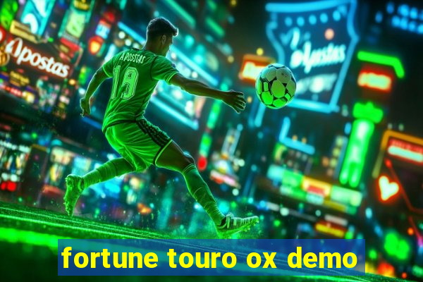 fortune touro ox demo